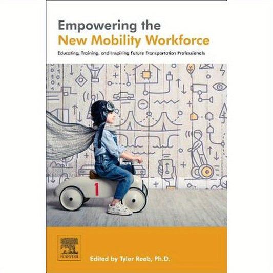 Empowering the New Mobility Workforce: Educating, Training, and Inspiring Future Transportation Professionals