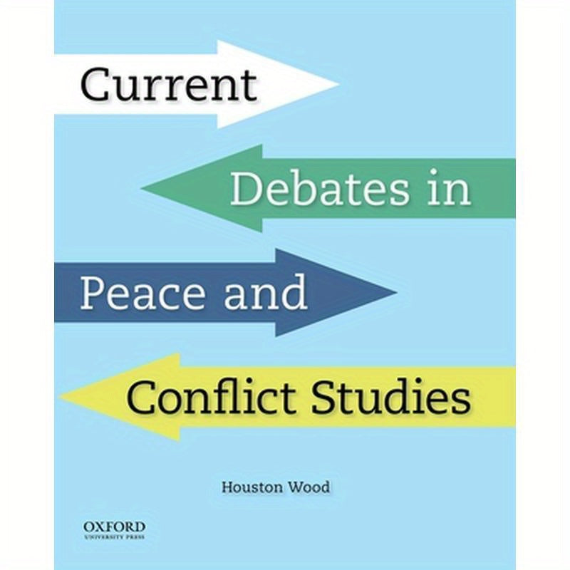 Current Debates in Peace and Conflict Studies