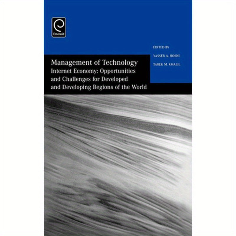 Management of Technology: Internet Economy - Opportunities and Challenges for Developed and Developing Regions of the World