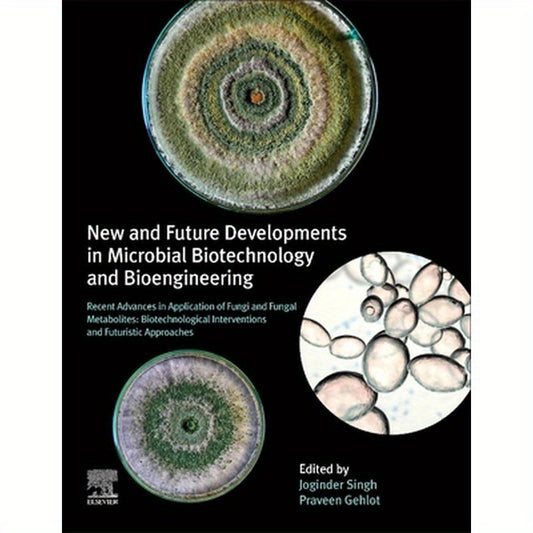New and Future Developments in Microbial Biotechnology and Bioengineering: Recent Advances in Application of Fungi and Fungal Metabolites: Biotechnolo