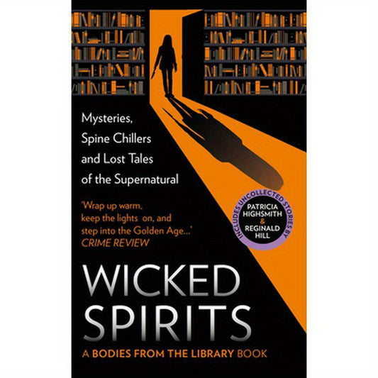 Wicked Spirits: Mysteries, Spine Chillers and Lost Tales of the Supernatural