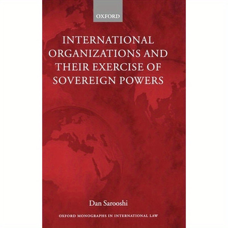 International Organizations and Their Exercise of Sovereign Powers