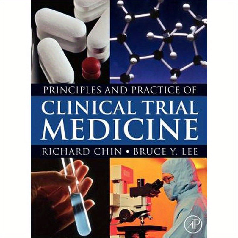 Principles and Practice of Clinical Trial Medicine