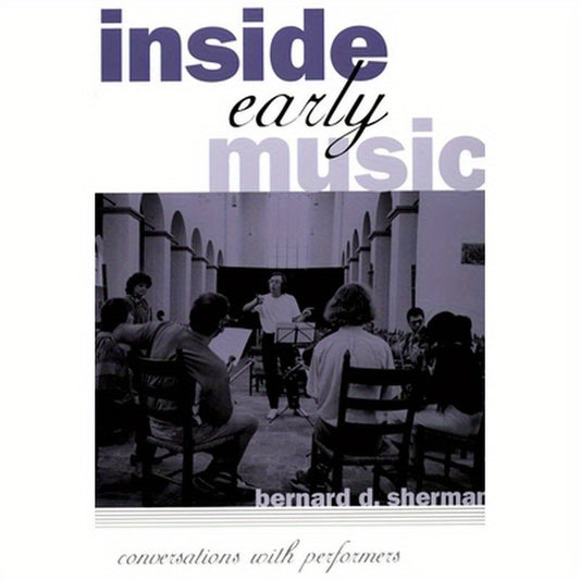 Inside Early Music: Conversations with Performers