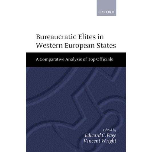 Bureaucratic Elites in Western European States: A Comparative Analysis of Top Officials