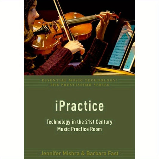 iPractice: Technology in the 21st Century Music Practice Room