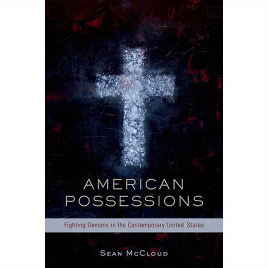 American Possessions: Fighting Demons in the Contemporary United States