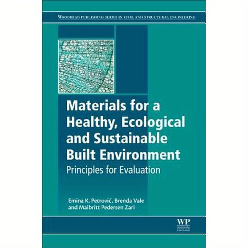 Materials for a Healthy, Ecological and Sustainable Built Environment: Principles for Evaluation