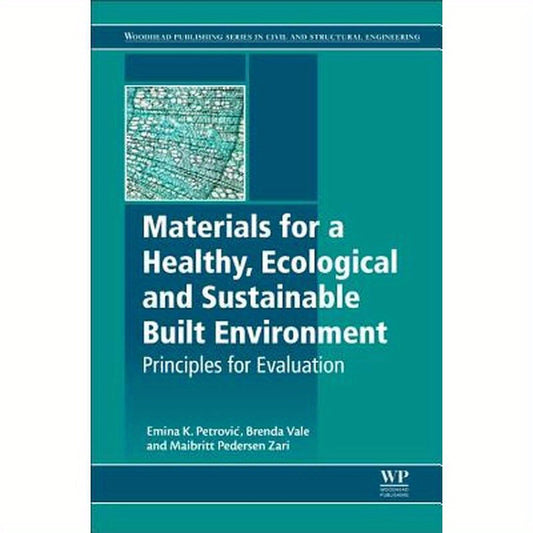 Materials for a Healthy, Ecological and Sustainable Built Environment: Principles for Evaluation