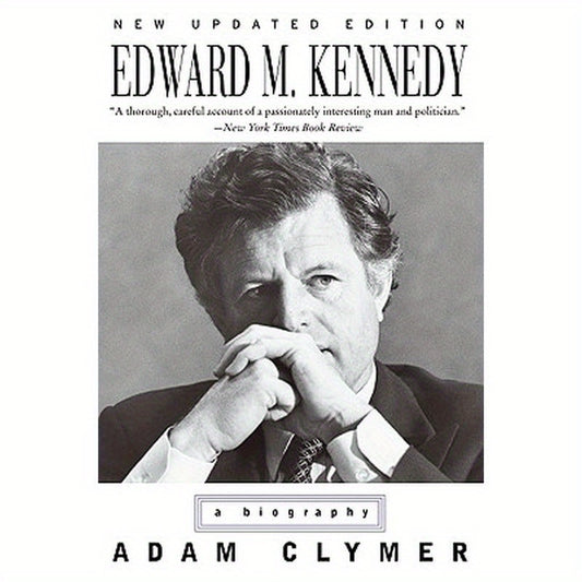 Edward M. Kennedy: A Biography
