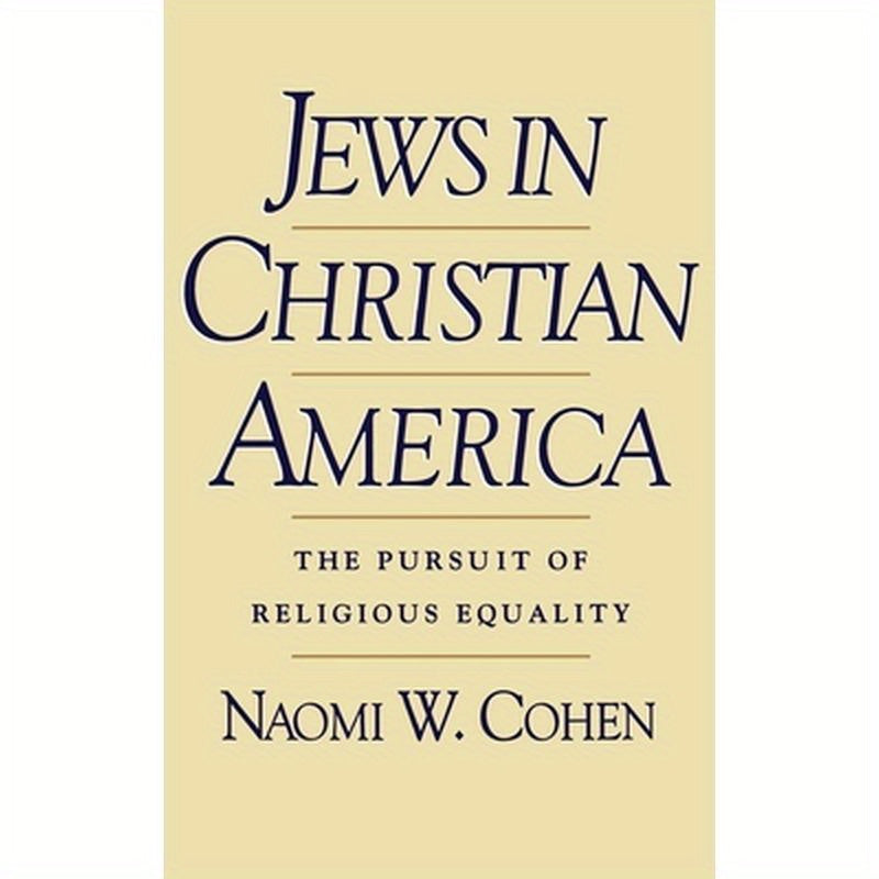 Jews in Christian America: The Pursuit of Religious Equality