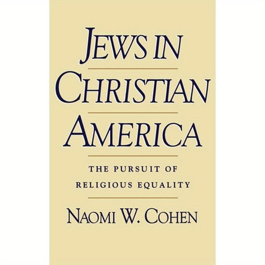 Jews in Christian America: The Pursuit of Religious Equality