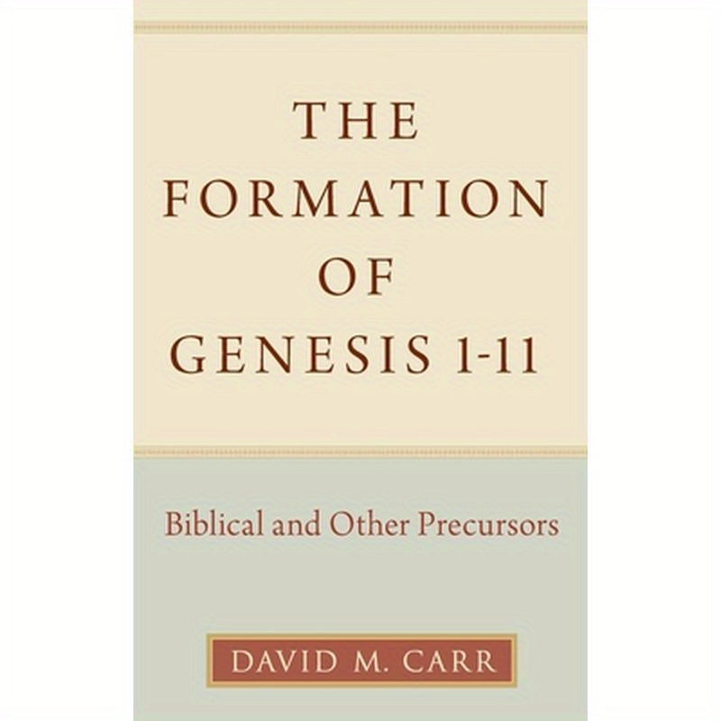 Formation of Genesis 1-11: Biblical and Other Precursors