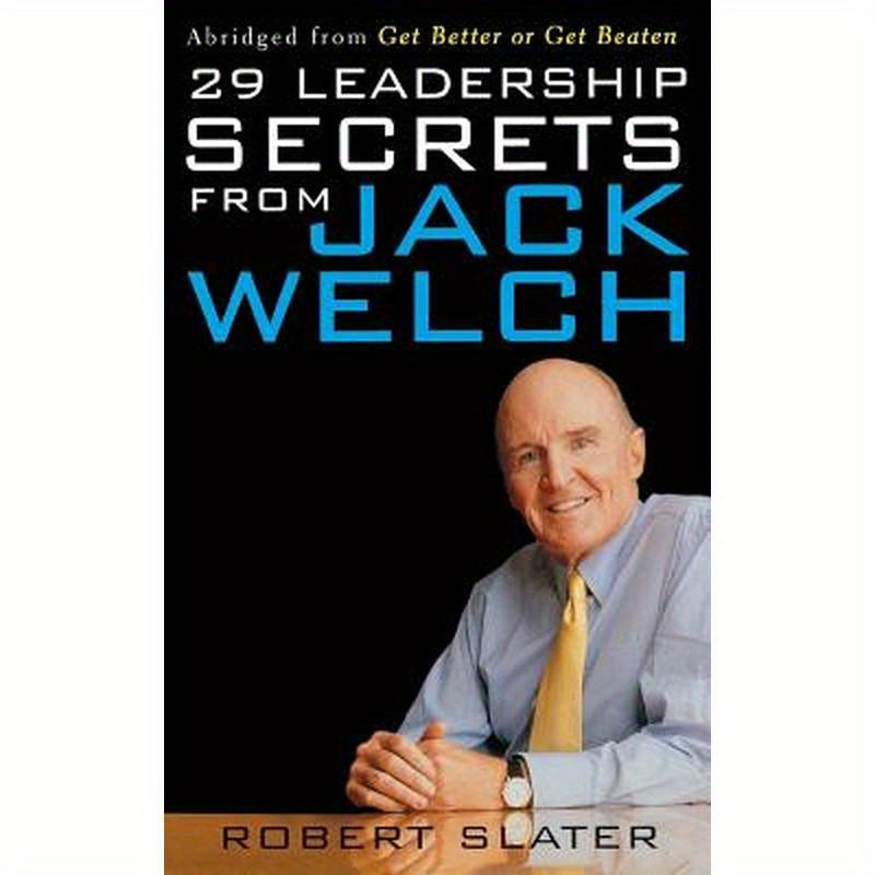 29 Leadership Secrets from Jack Welch