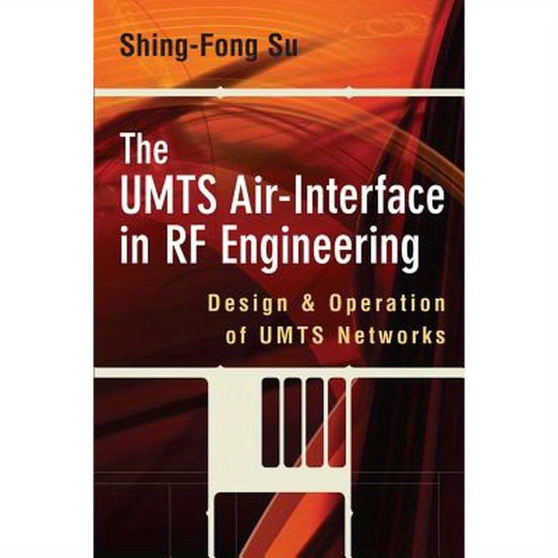 The Umts Air-Interface in RF Engineering: Design and Operation of Umts Networks