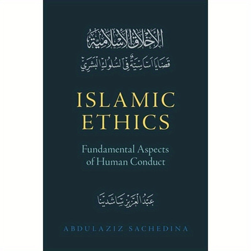Islamic Ethics: Fundamental Aspects of Human Conduct