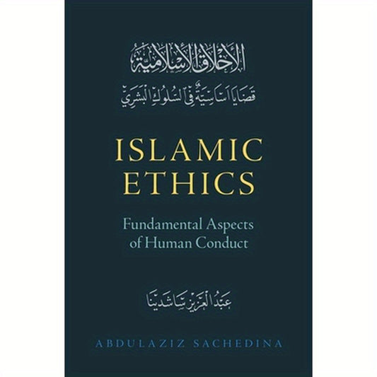 Islamic Ethics: Fundamental Aspects of Human Conduct