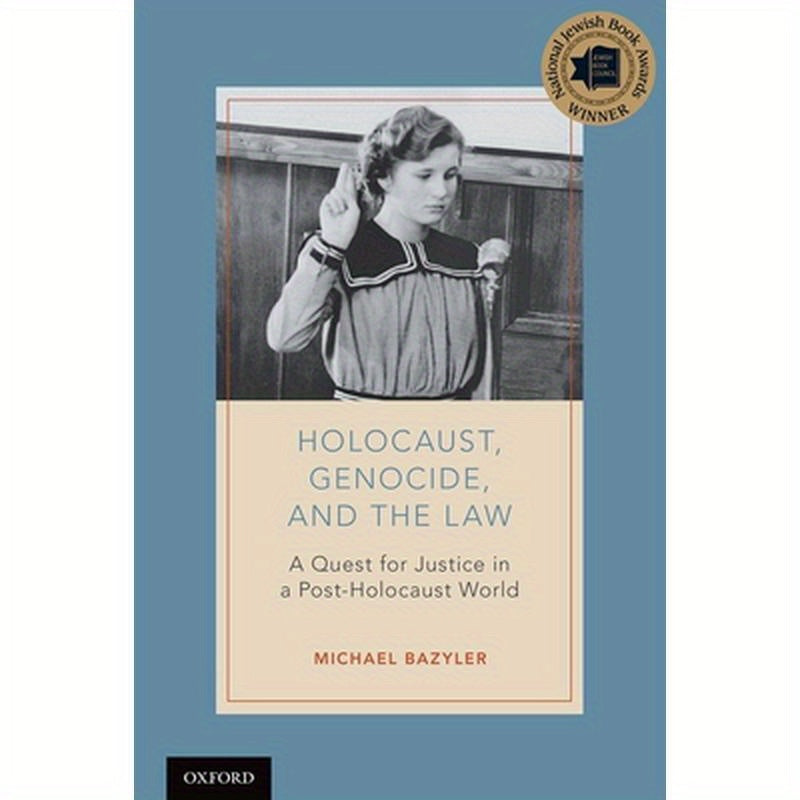 Holocaust, Genocide, and the Law: A Quest for Justice in a Post-Holocaust World