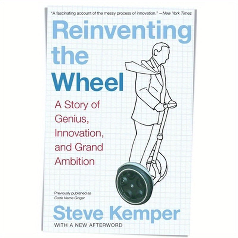 Reinventing the Wheel: A Story of Genius, Innovation, and Grand Ambition