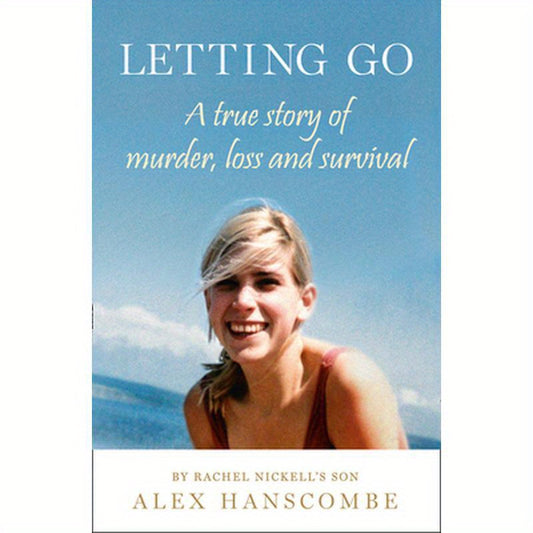 Letting Go: A True Story of Murder, Loss and Survival by Rachel Nickell's Son