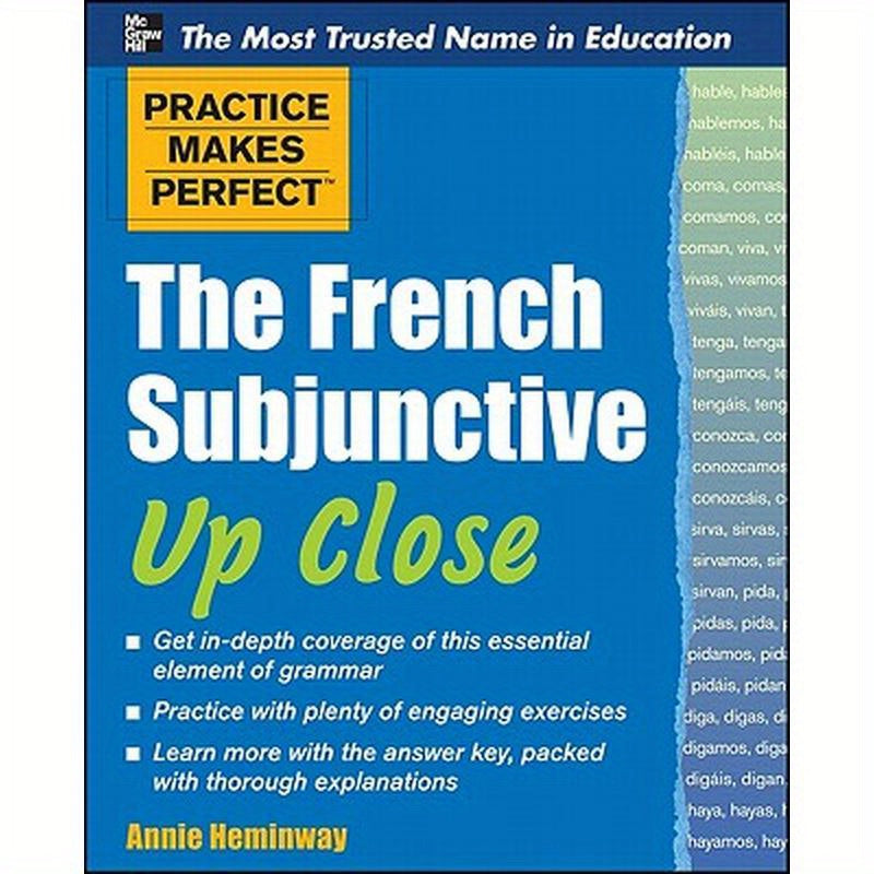 Practice Makes Perfect the French Subjunctive Up Close
