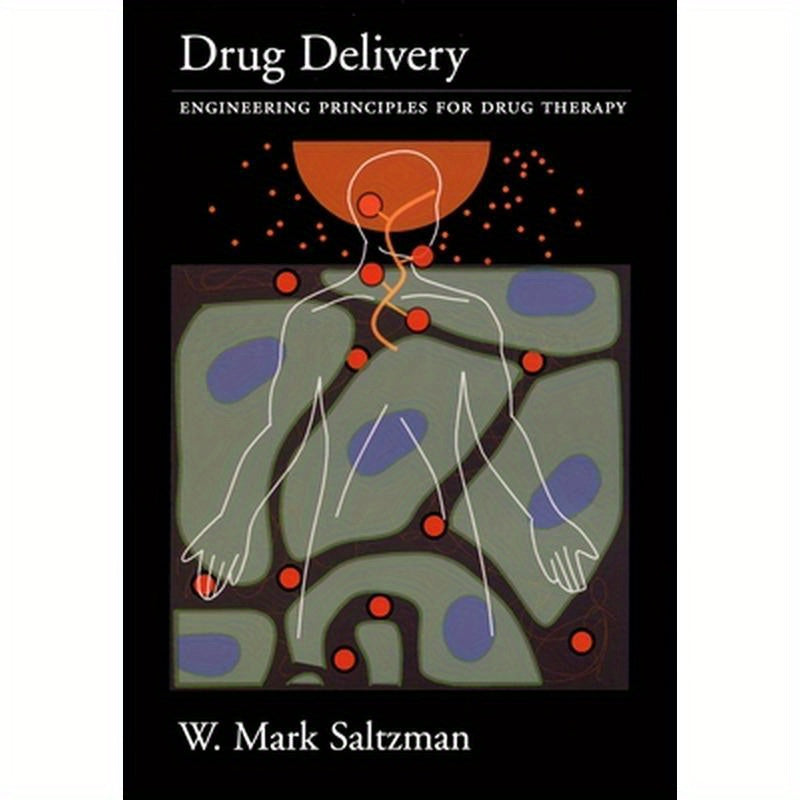 Drug Delivery: Engineering Principles for Drug Therapy