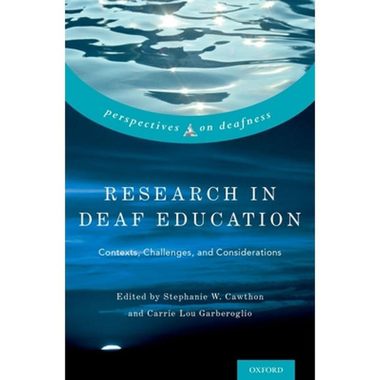 Research in Deaf Education: Contexts, Challenges, and Considerations