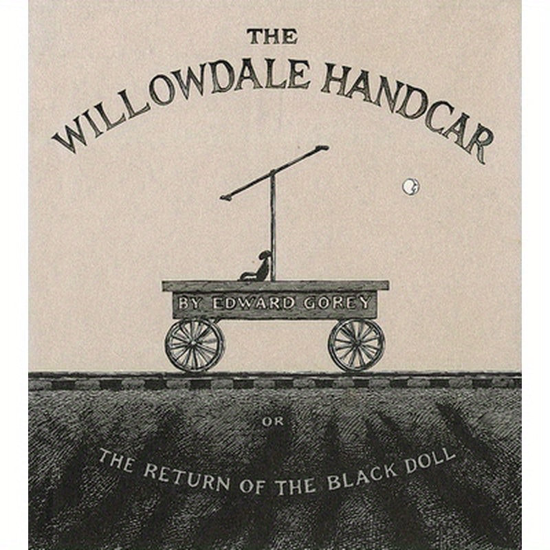 The Willowdale Handcar: Or the Return of the Black Doll