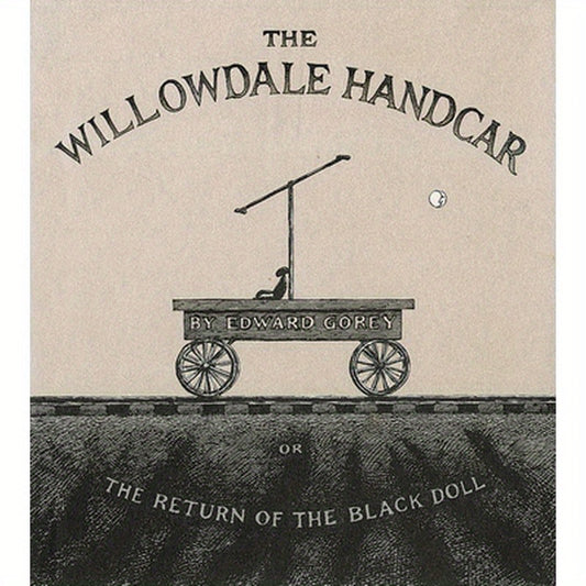 The Willowdale Handcar: Or the Return of the Black Doll