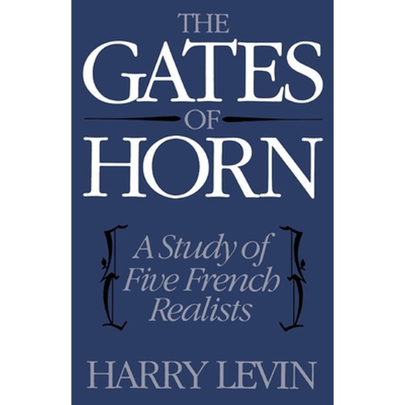 The Gates of Horn: A Study of Five French Realists