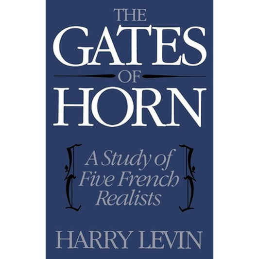 The Gates of Horn: A Study of Five French Realists