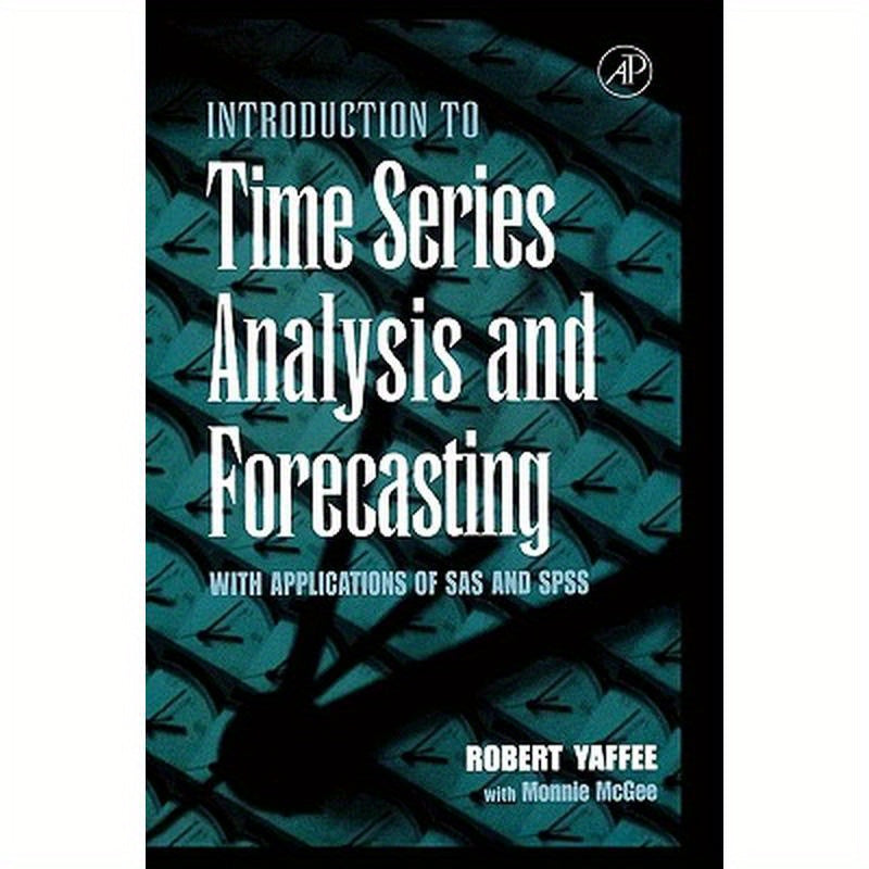 An Introduction to Time Series Analysis and Forecasting: With Applications of Sas(r) and Spss(r)