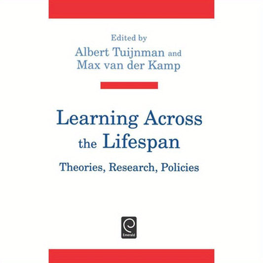 Learning Across the Lifespan: Theories, Research, Policies