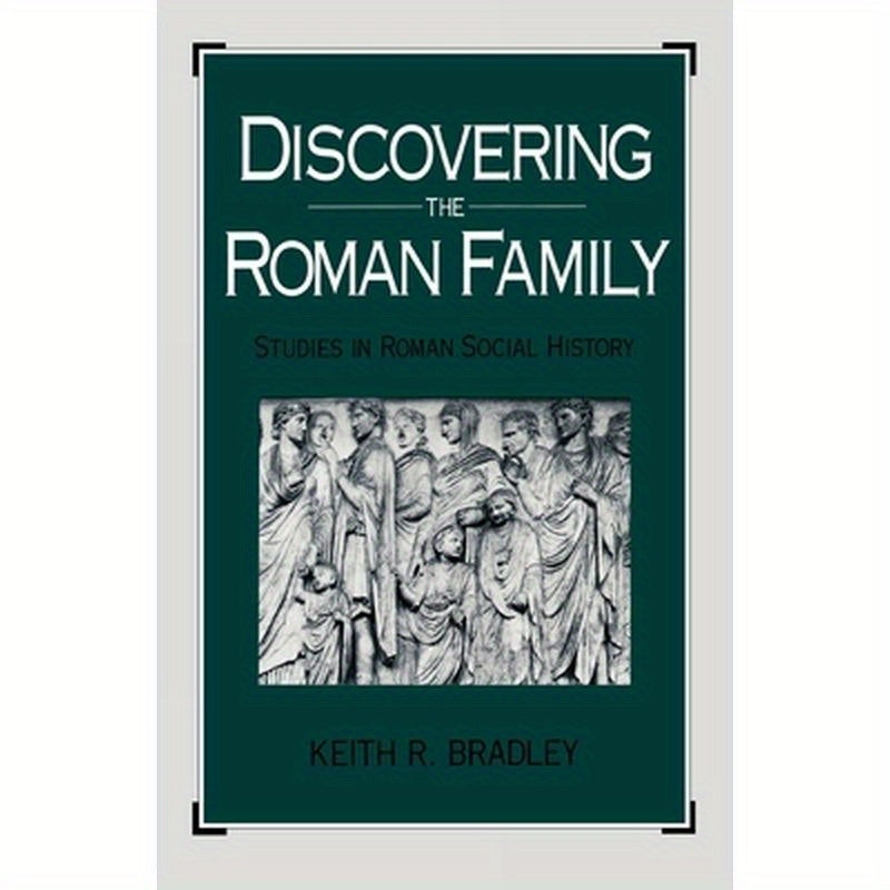 Discovering the Roman Family: Studies in Roman Social History