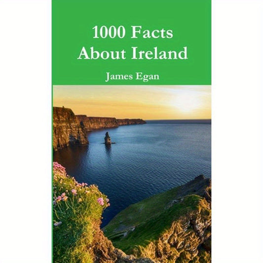 1000 Facts About Ireland