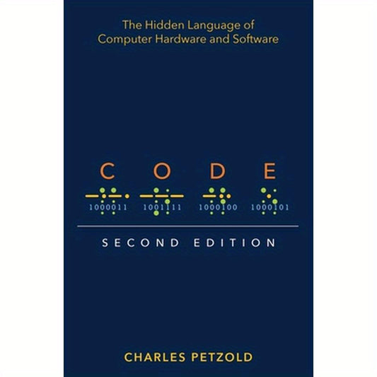 Code: The Hidden Language of Computer Hardware and Software