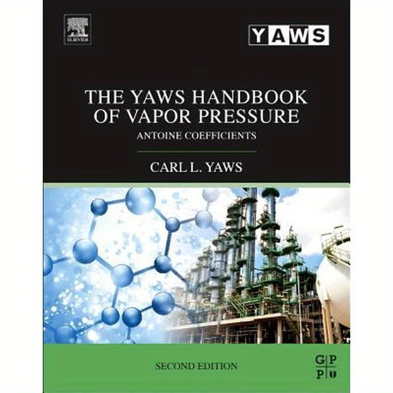 The Yaws Handbook of Vapor Pressure: Antoine Coefficients