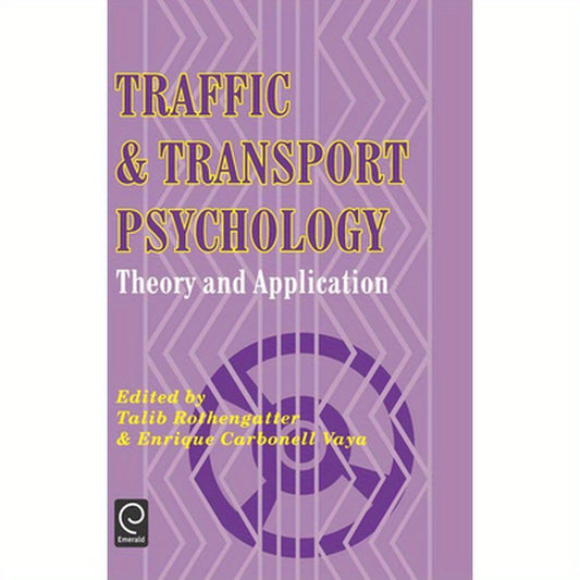 Traffic and Transport Psychology: Theory and Application