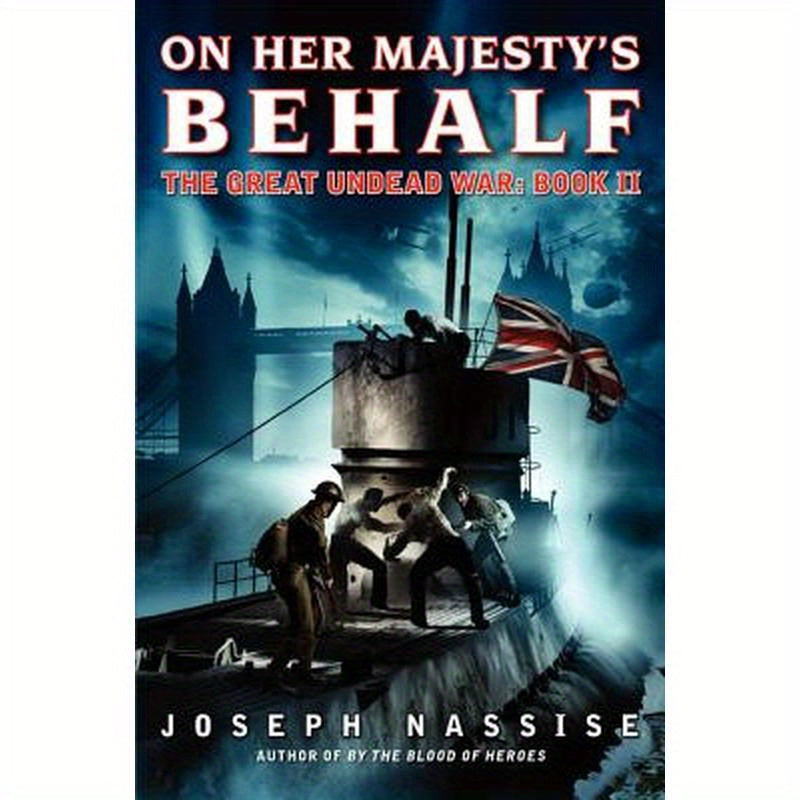 On Her Majesty's Behalf: The Great Undead War: Book II