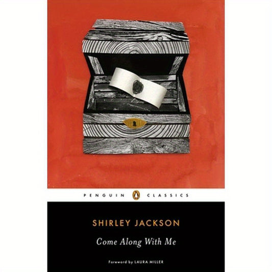 Come Along with Me: Classic Short Stories and an Unfinished Novel