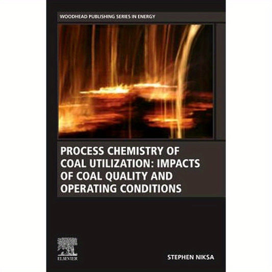 Process Chemistry of Coal Utilization: Impacts of Coal Quality and Operating Conditions