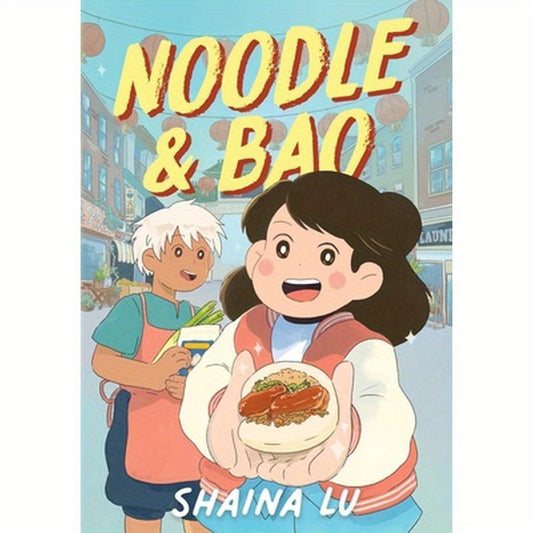Noodle & Bao: A Graphic Novel