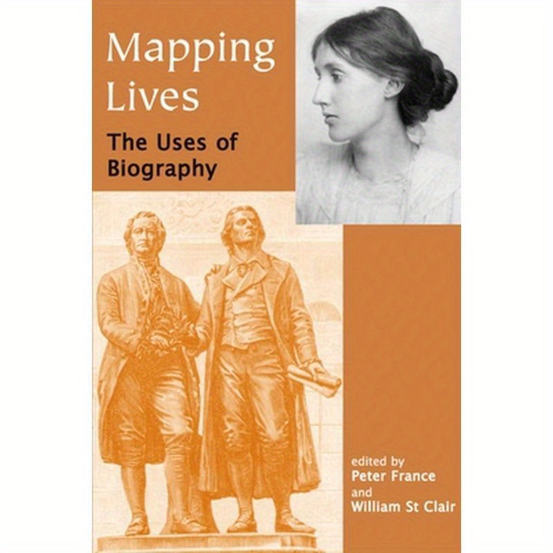 Mapping Lives: The Uses of Biography