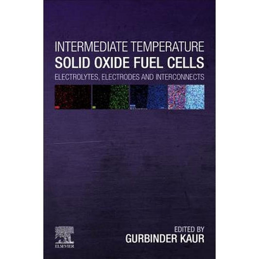 Intermediate Temperature Solid Oxide Fuel Cells: Electrolytes, Electrodes and Interconnects