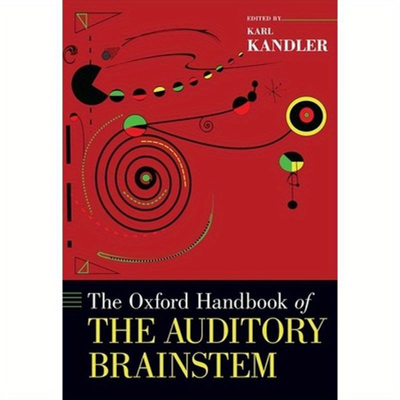 Oxford Handbook of the Auditory Brainstem