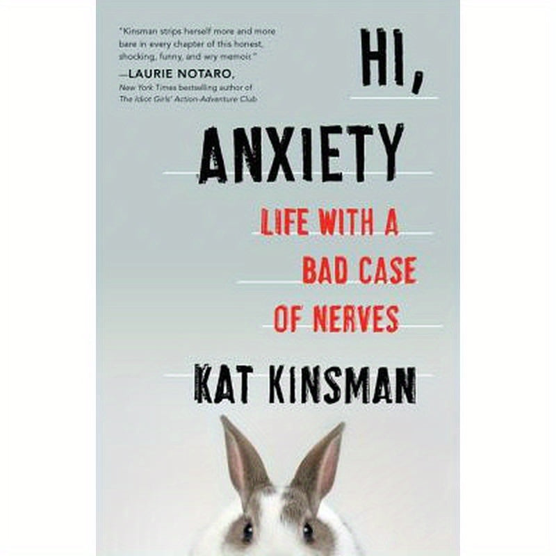 Hi, Anxiety: Life with a Bad Case of Nerves