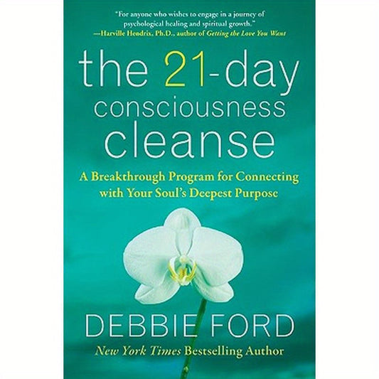 The 21-Day Consciousness Cleanse: A Breakthrough Program for Connecting with Your Soul's Deepest Purpose