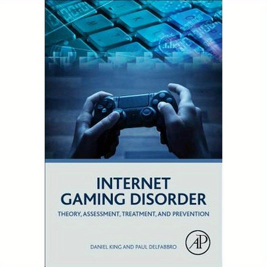 Internet Gaming Disorder: Theory, Assessment, Treatment, and Prevention
