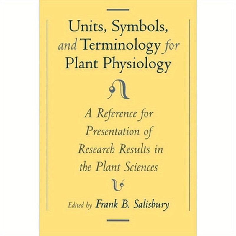 Units, Symbols, and Terminology for Plant Physiology: A Reference for Presentation of Research Results in the Plant Sciences