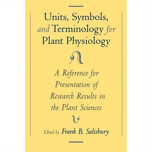 Units, Symbols, and Terminology for Plant Physiology: A Reference for Presentation of Research Results in the Plant Sciences